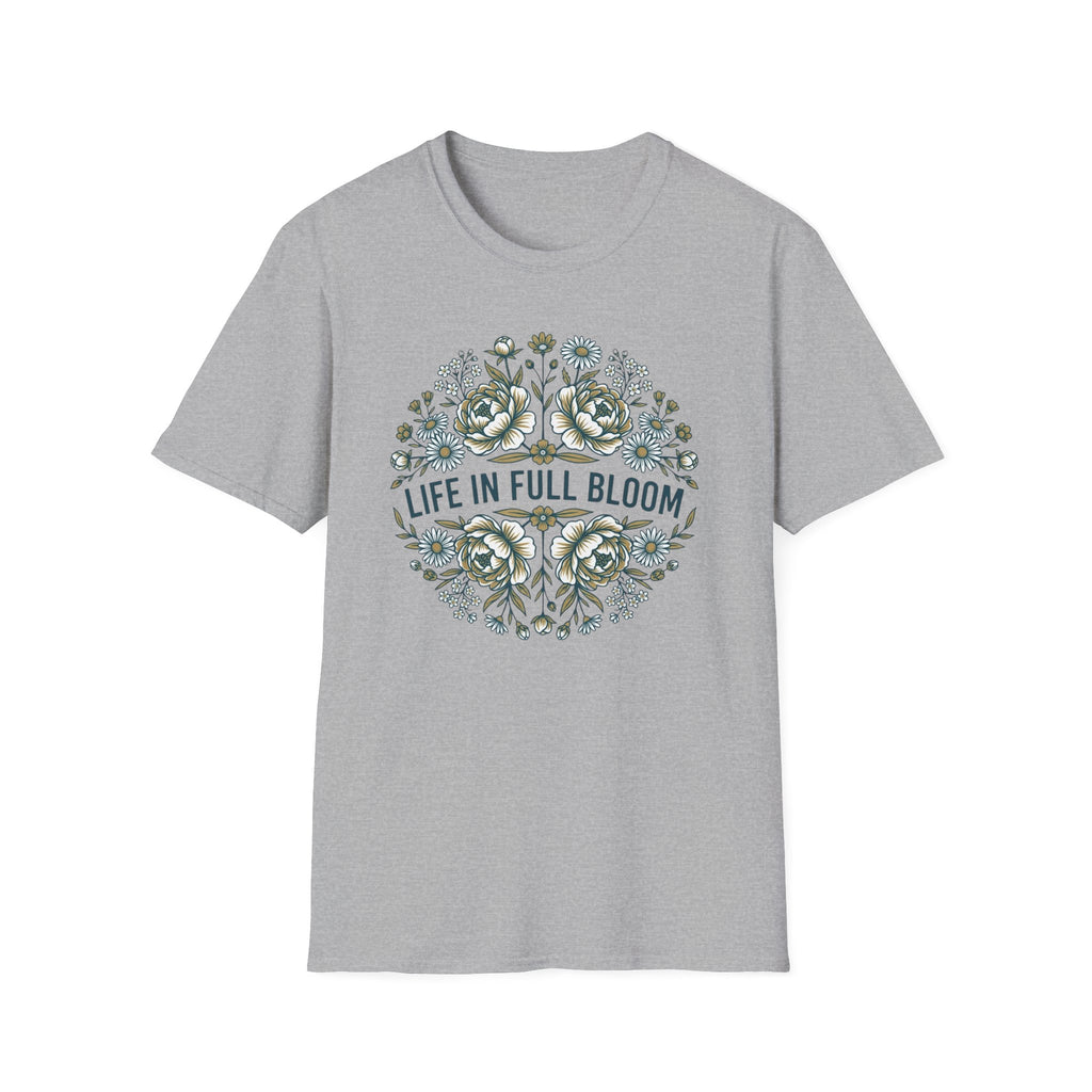 Life in Full Bloom T-Shirt (D1)
