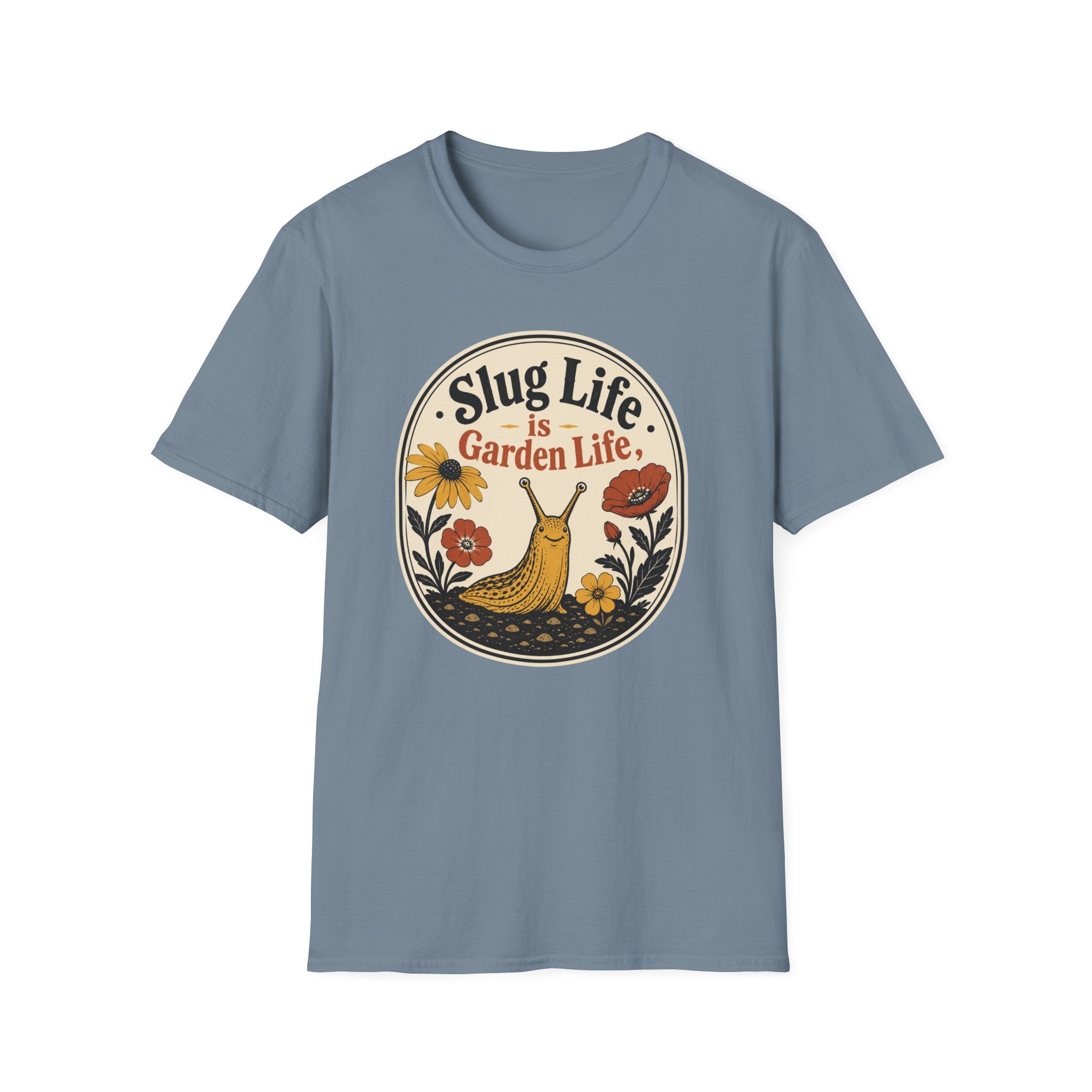 Slug Life is Garden Life T-Shirt (D1)