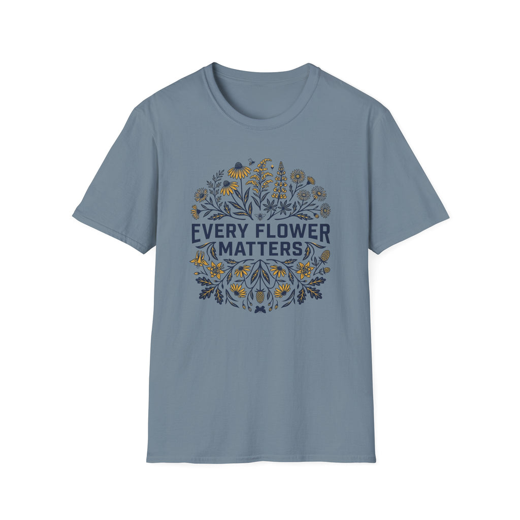 Every Flower Matters T-Shirt (D1)