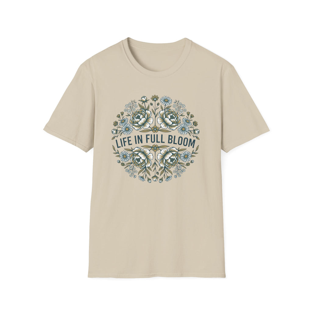 Life in Full Bloom T-Shirt (D1)