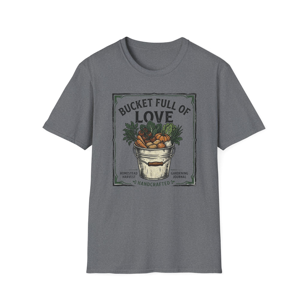Bucket Full of Love T-Shirt (D1)