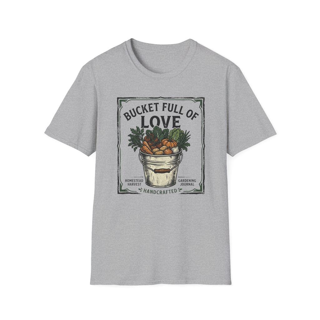 Bucket Full of Love T-Shirt (D1)