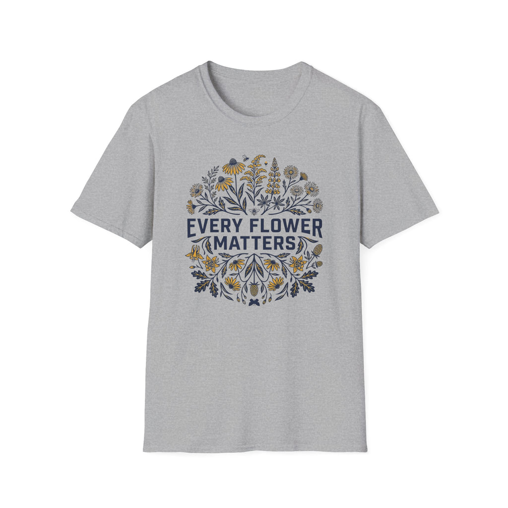 Every Flower Matters T-Shirt (D1)