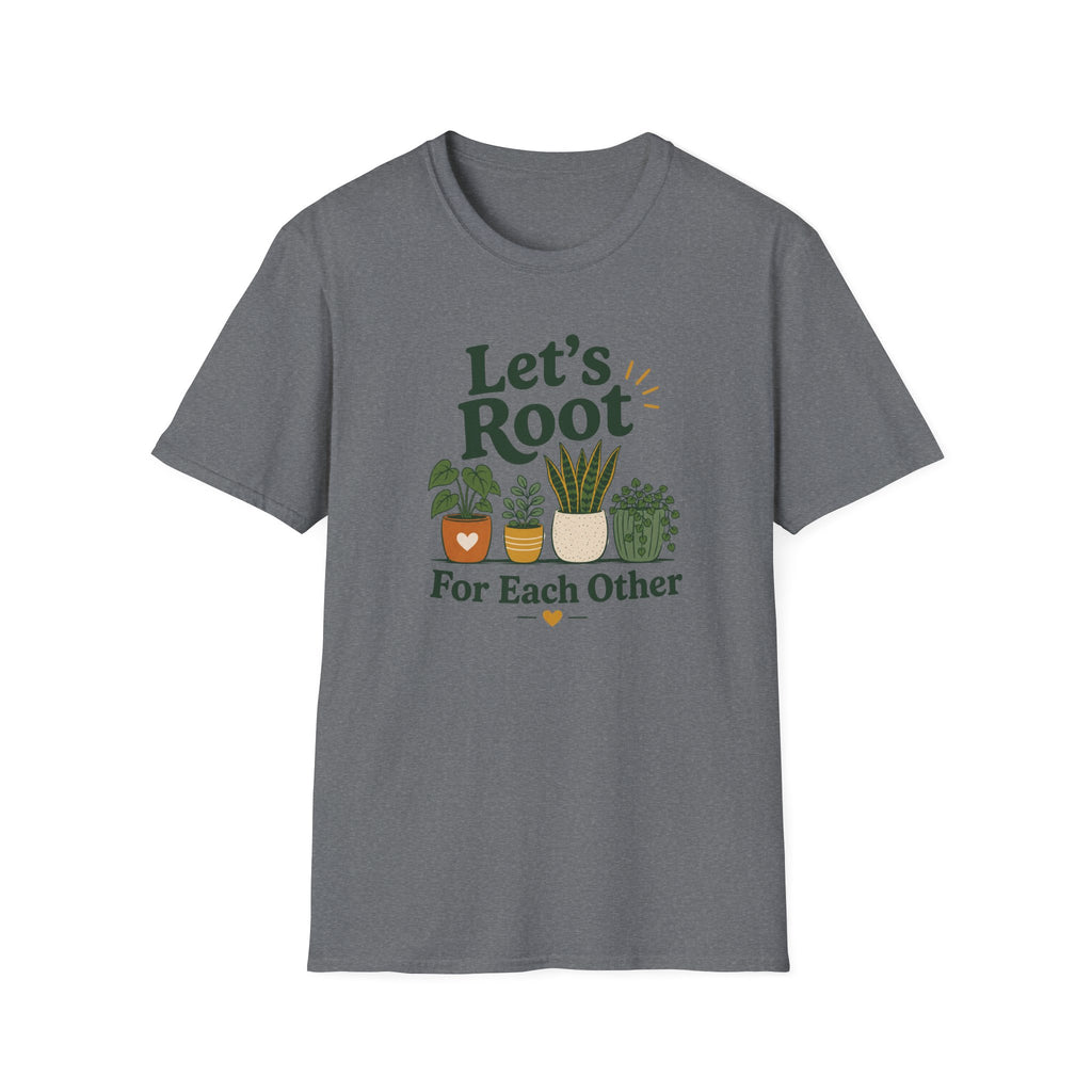 Let's Root for Each Other T-Shirt (D3)