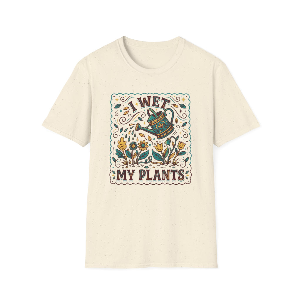 I Wet My Plants T-Shirt (D1)