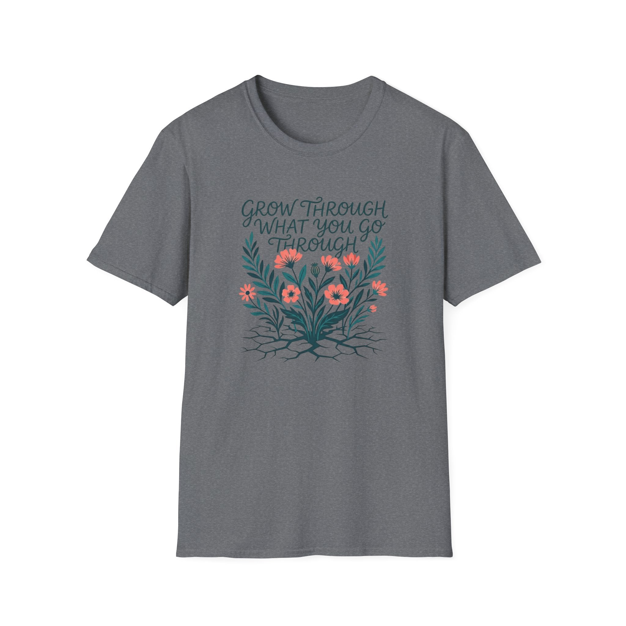 Grow Through What You Go Through T-Shirt (D3)
