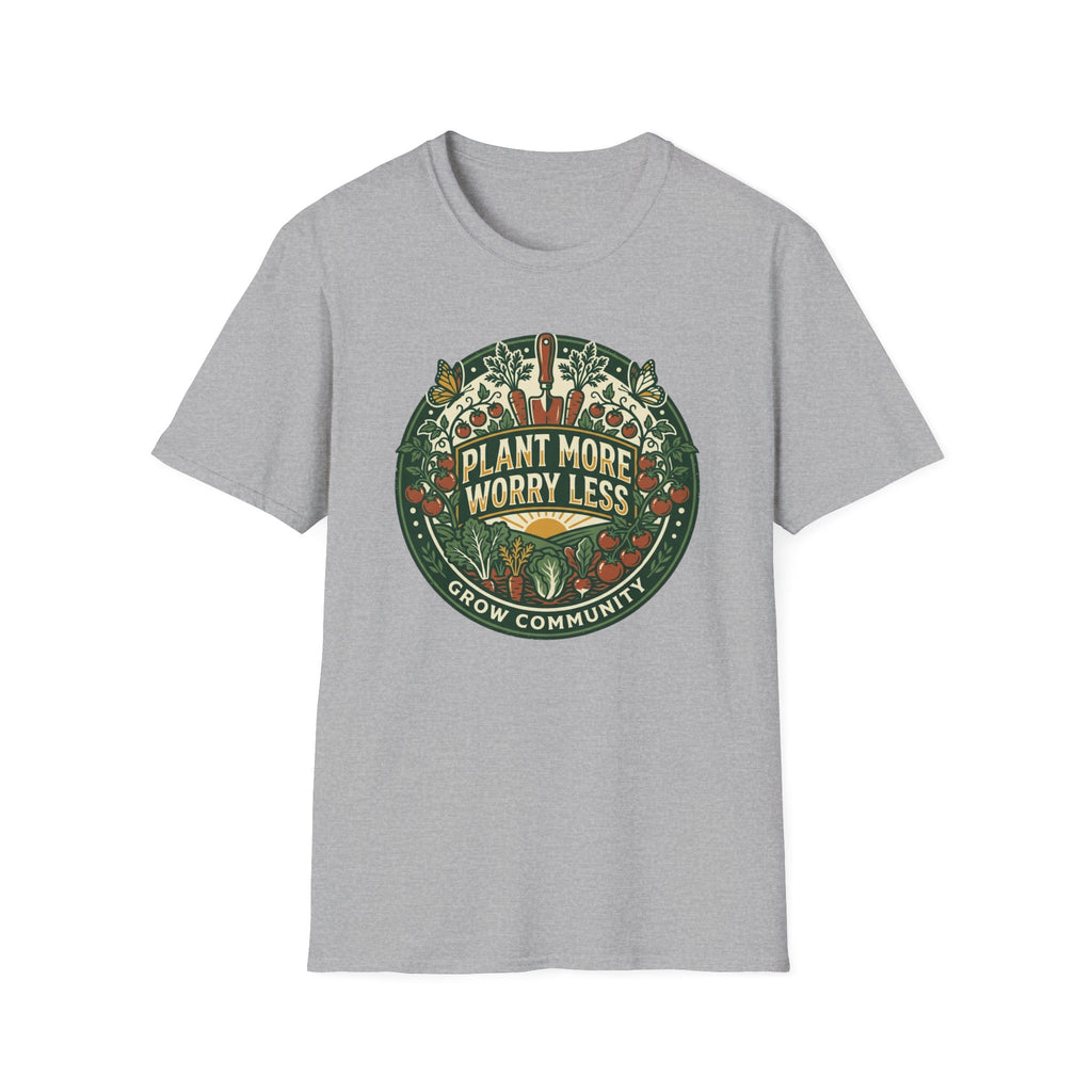 Plant More Worry Less T-Shirt (D1)