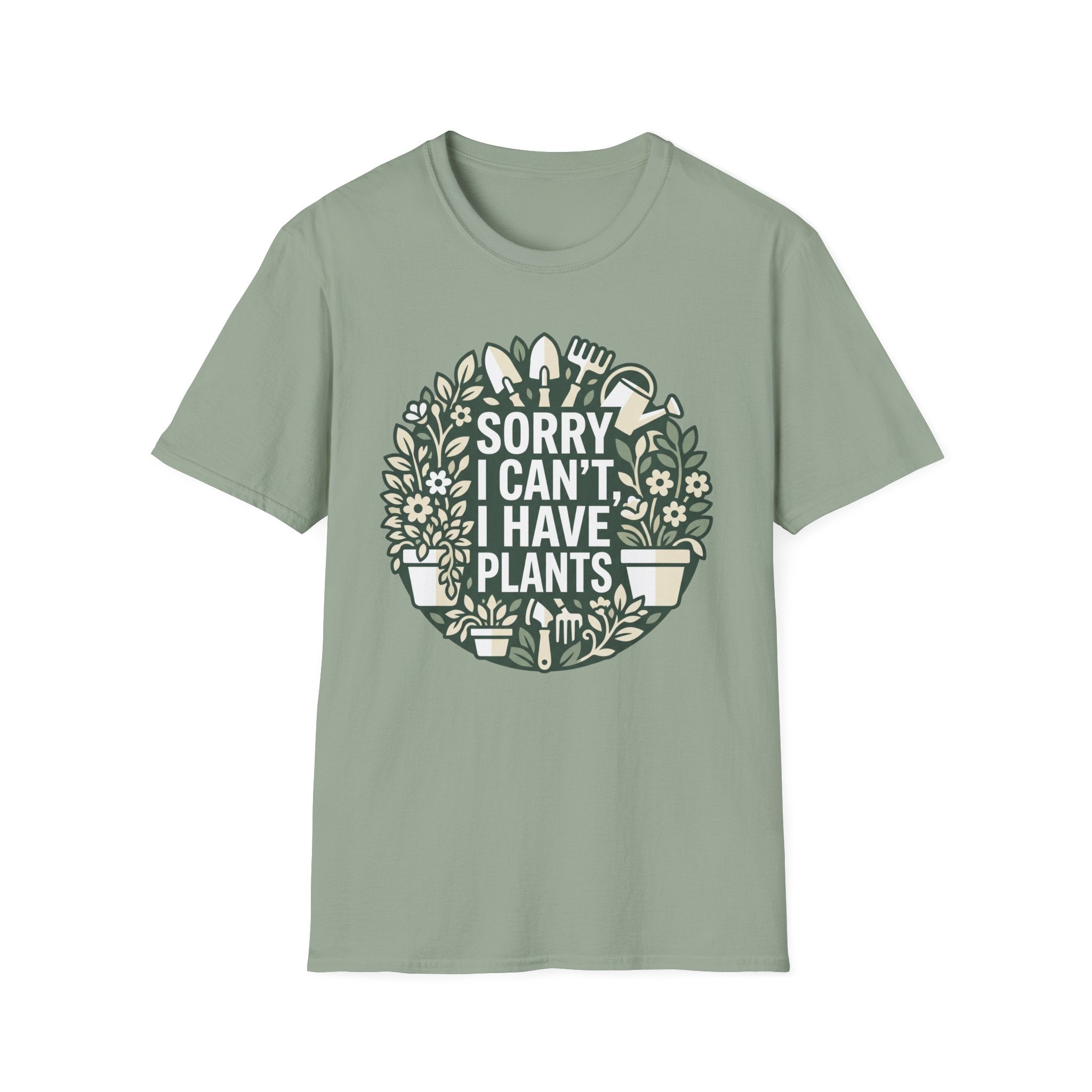 Sorry I Can't I Have Plants T-Shirt