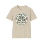 Living the Garden Life T-Shirt (D1)