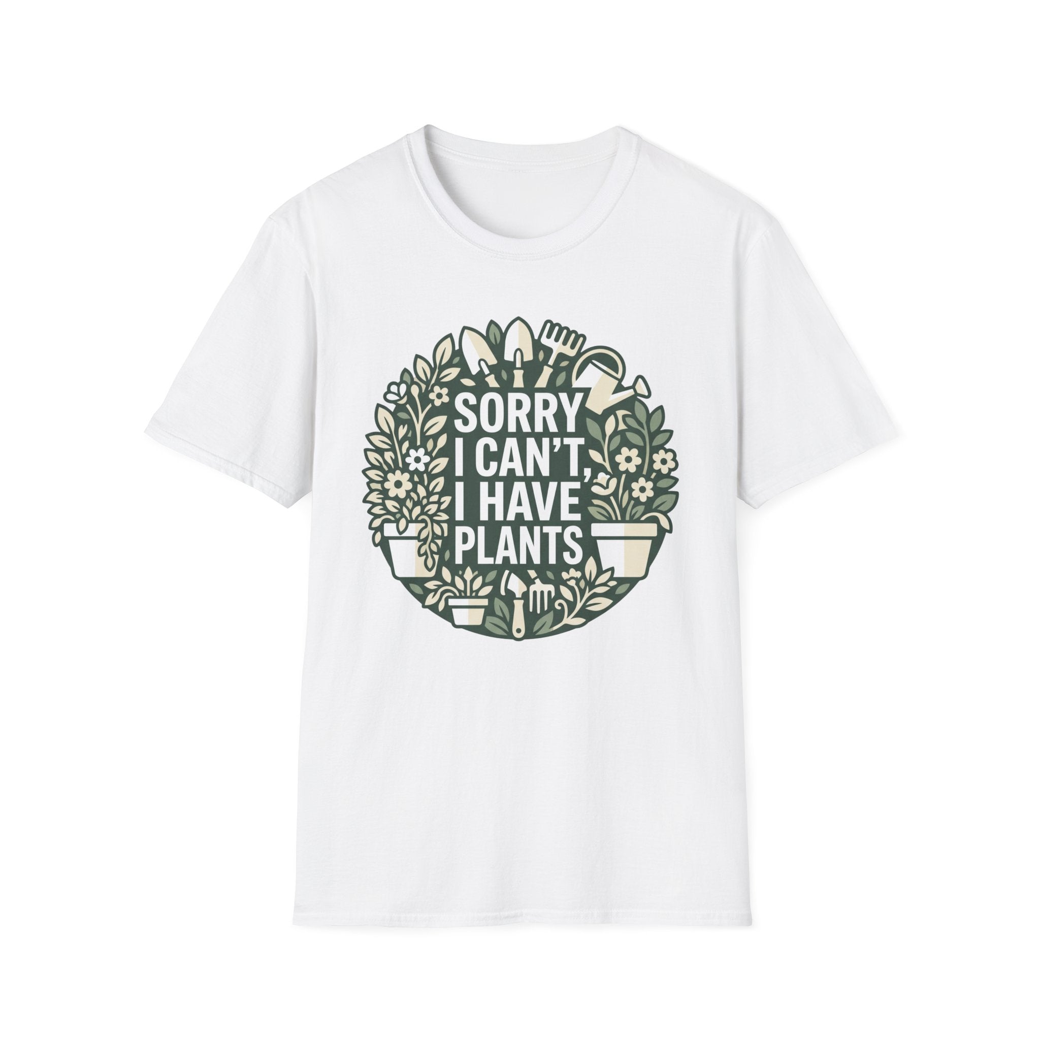 Sorry I Can't I Have Plants T-Shirt