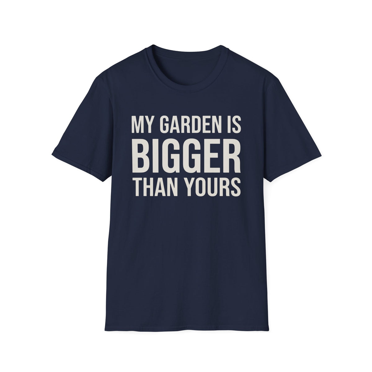 My Garden is Bigger T-Shirt