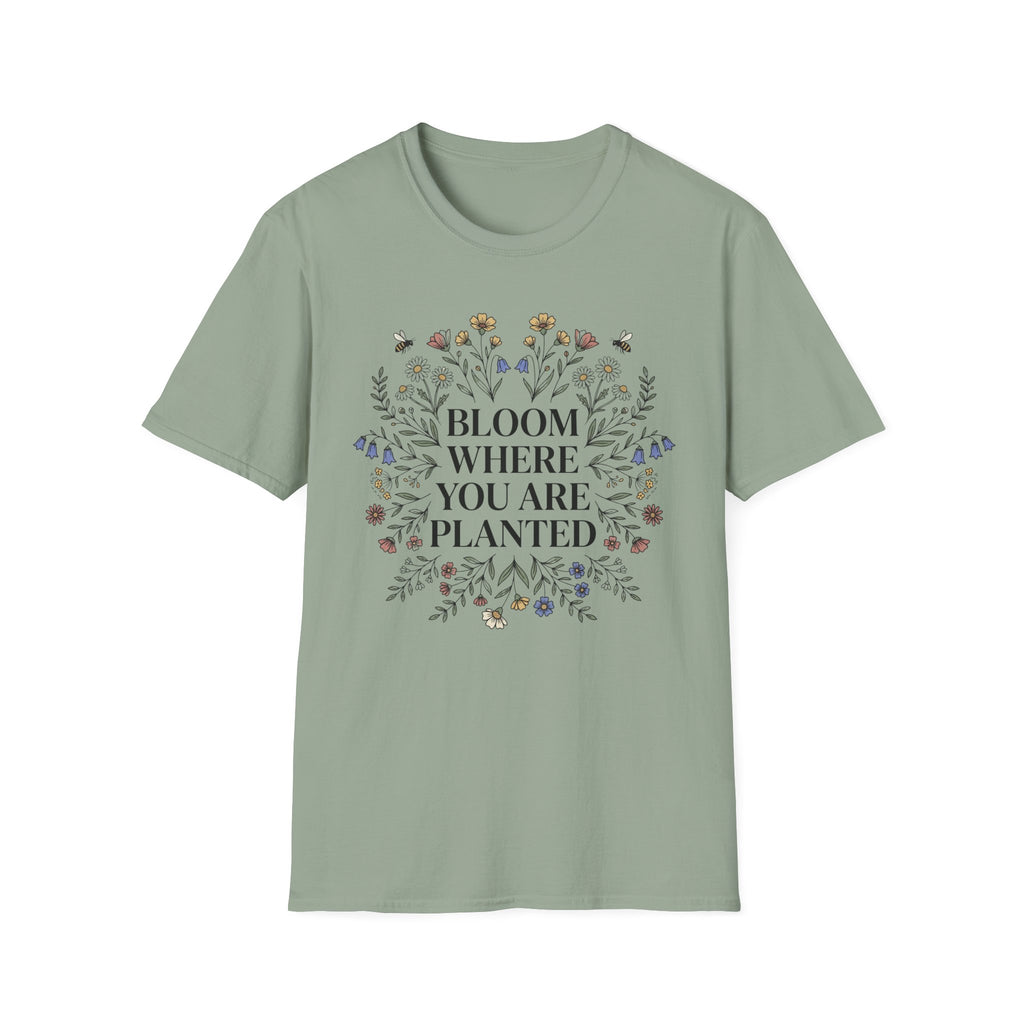 Bloom Where You Are Planted T-Shirt