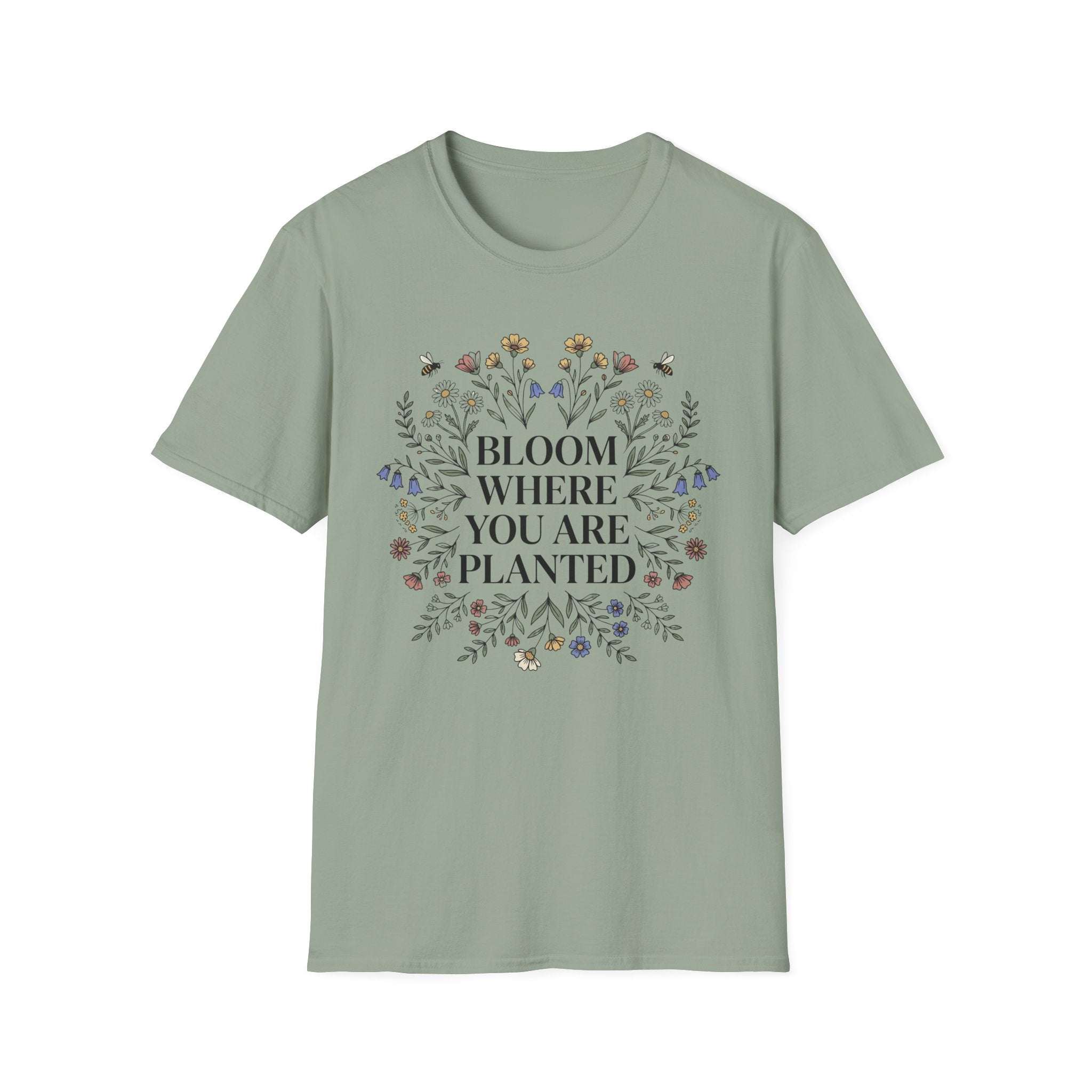 Bloom Where You Are Planted T-Shirt