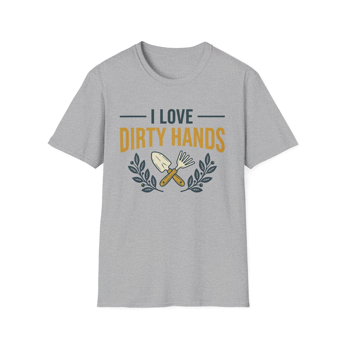 I Love Dirty Hands T-Shirt