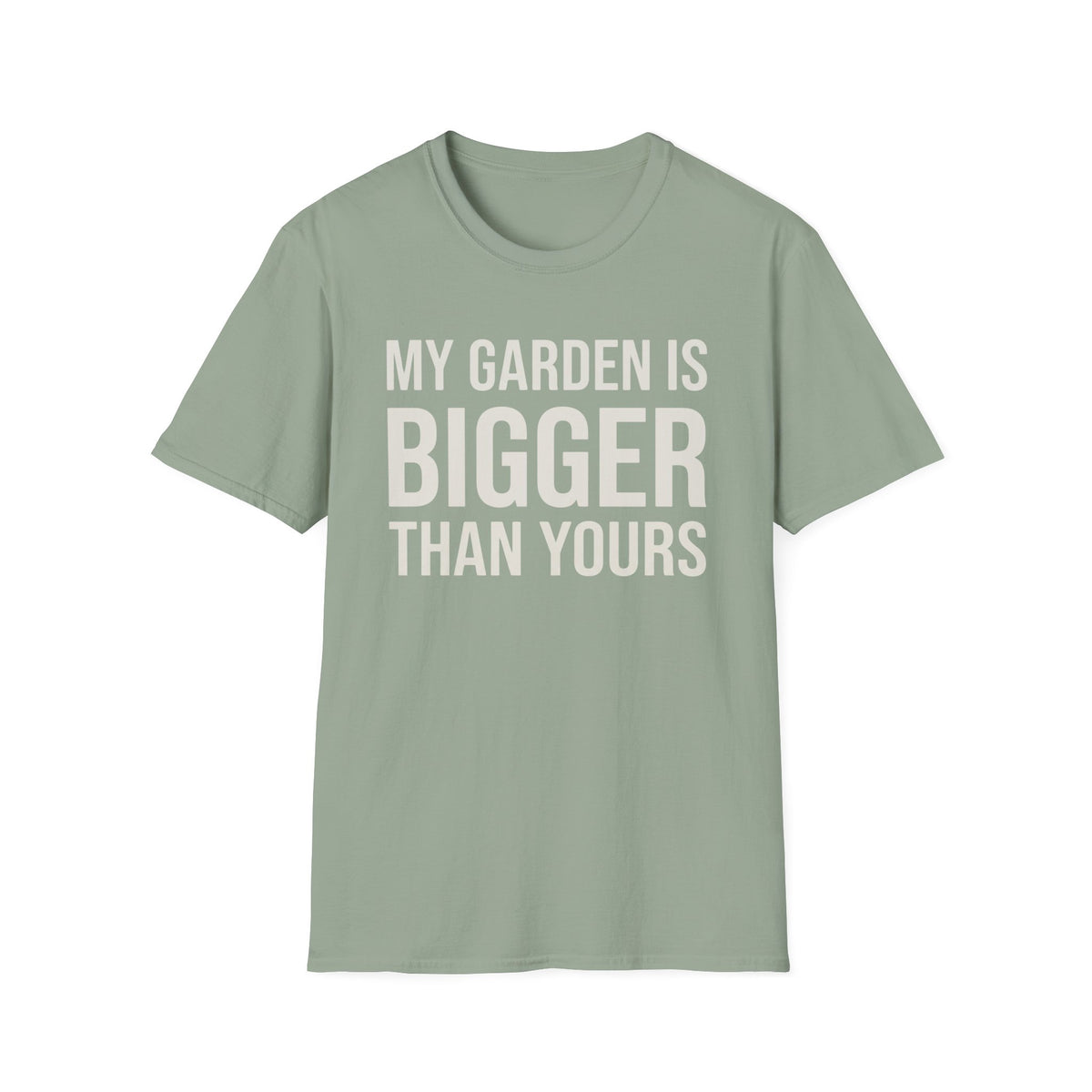 My Garden is Bigger T-Shirt