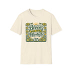 Bloom Where You're Planted T-Shirt (D1)