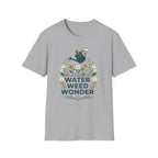 Water Weed Wonder T-Shirt (D1)