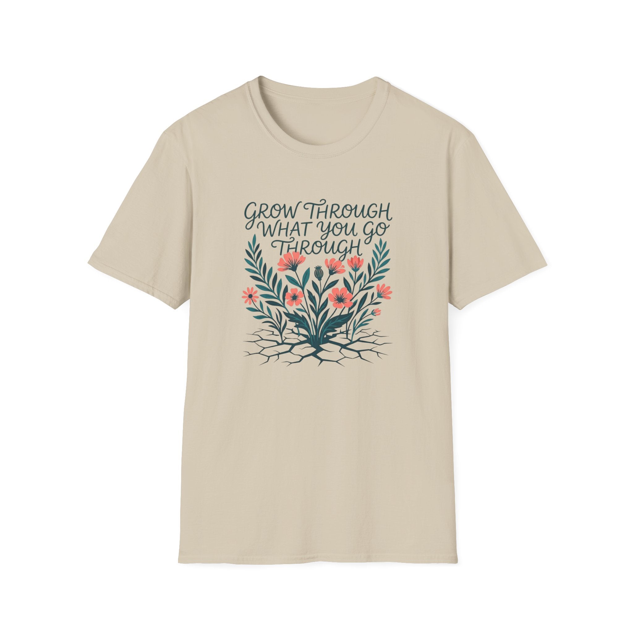 Grow Through What You Go Through T-Shirt (D3)