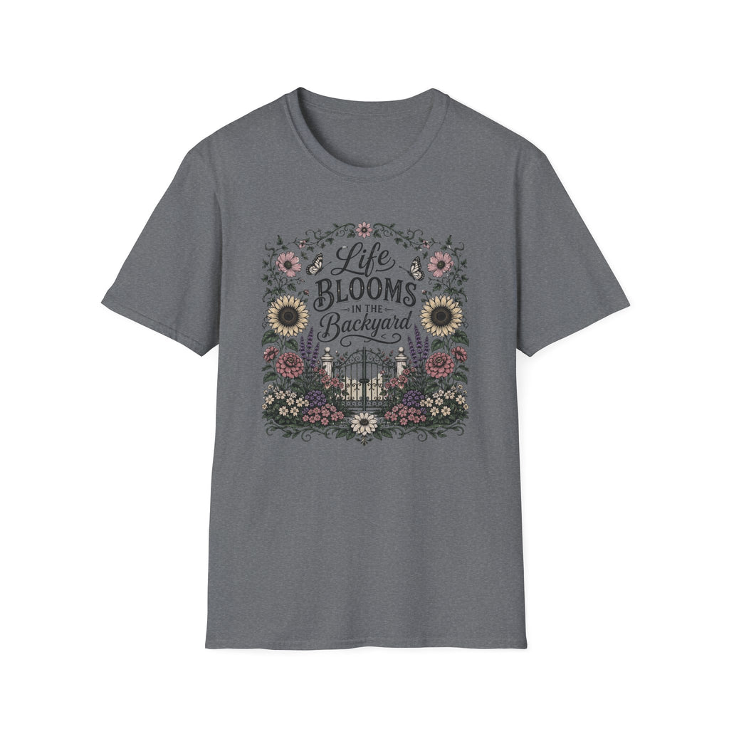 Life Blooms in the Backyard T-Shirt (D1)