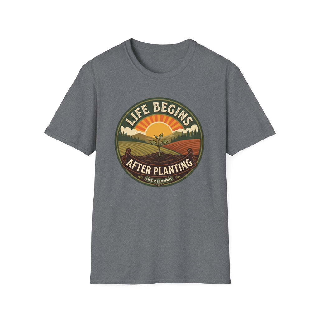 Life Begins After Planting T-Shirt (D2)