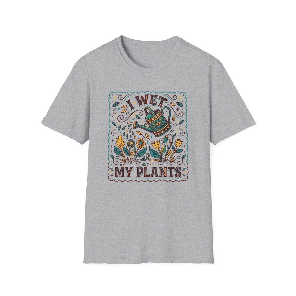 I Wet My Plants T-Shirt (D1)