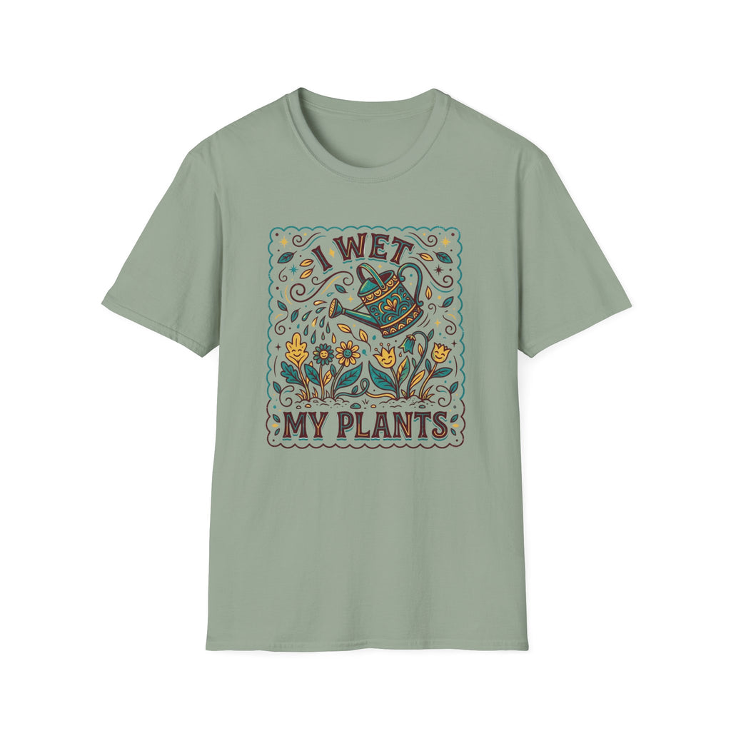 I Wet My Plants T-Shirt (D1)