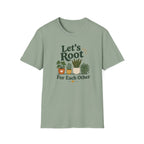Let's Root for Each Other T-Shirt (D3)