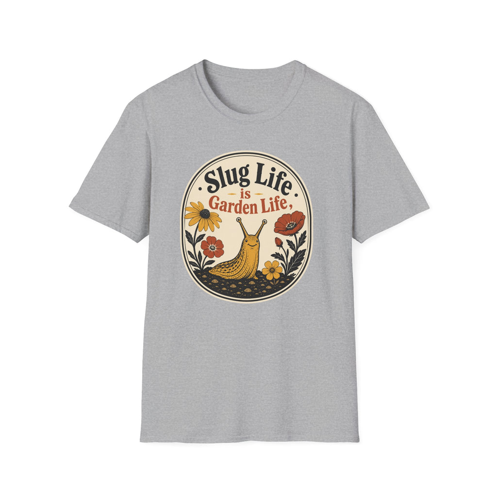 Slug Life is Garden Life T-Shirt (D1)