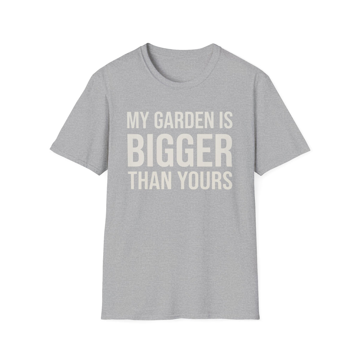 My Garden is Bigger T-Shirt