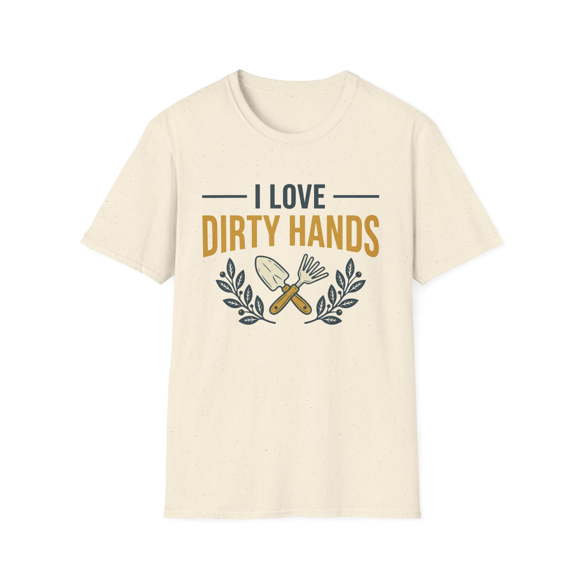 I Love Dirty Hands T-Shirt