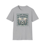 Plant Seeds of Kindness T-Shirt (D1)