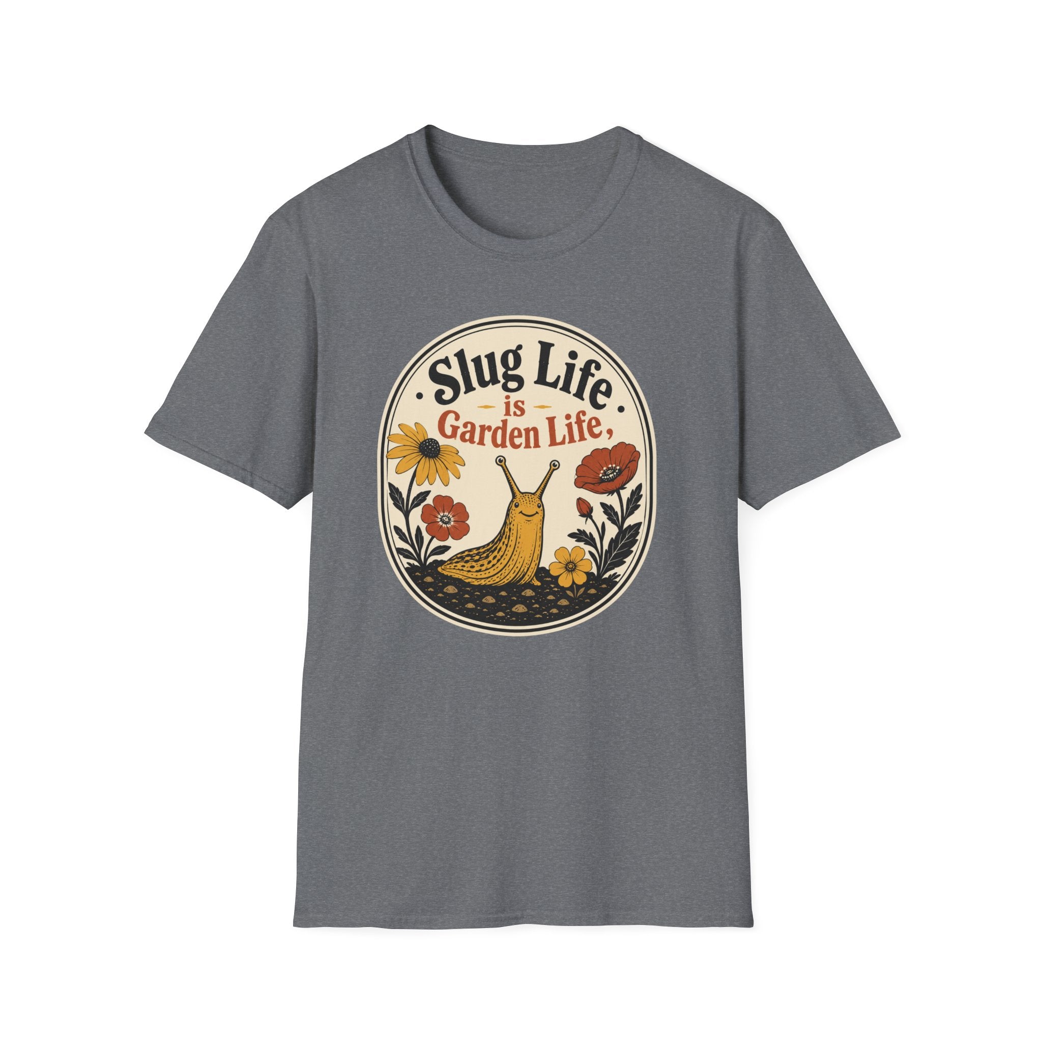 Slug Life is Garden Life T-Shirt (D1)