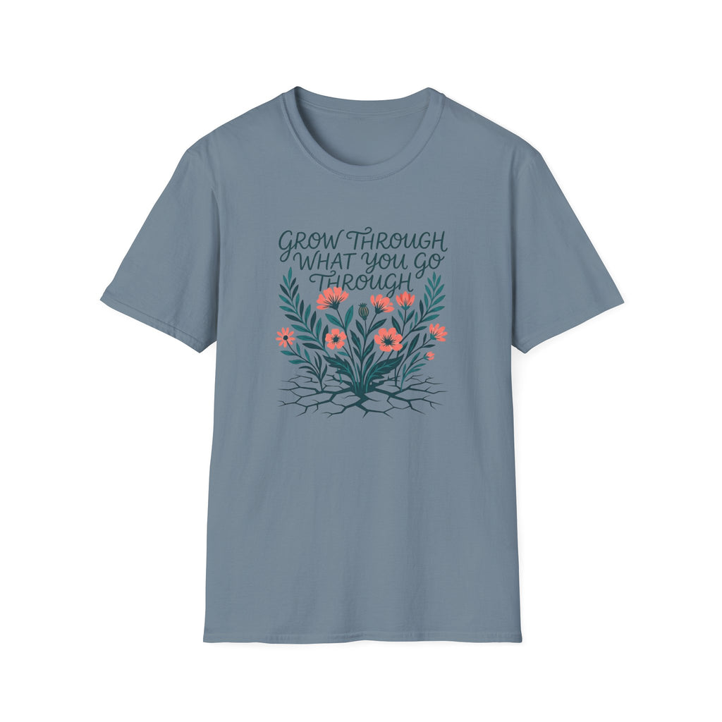 Grow Through What You Go Through T-Shirt (D3)