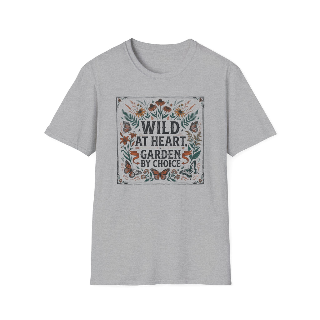 Wild at Heart, Garden by Choice T-Shirt (D1)