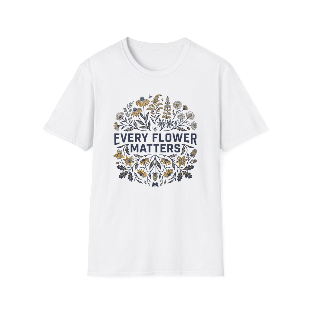 Every Flower Matters T-Shirt (D1)