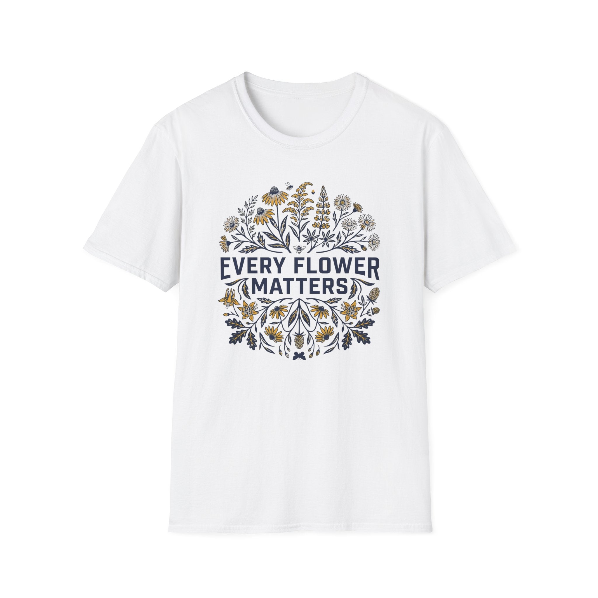 Every Flower Matters T-Shirt (D1)