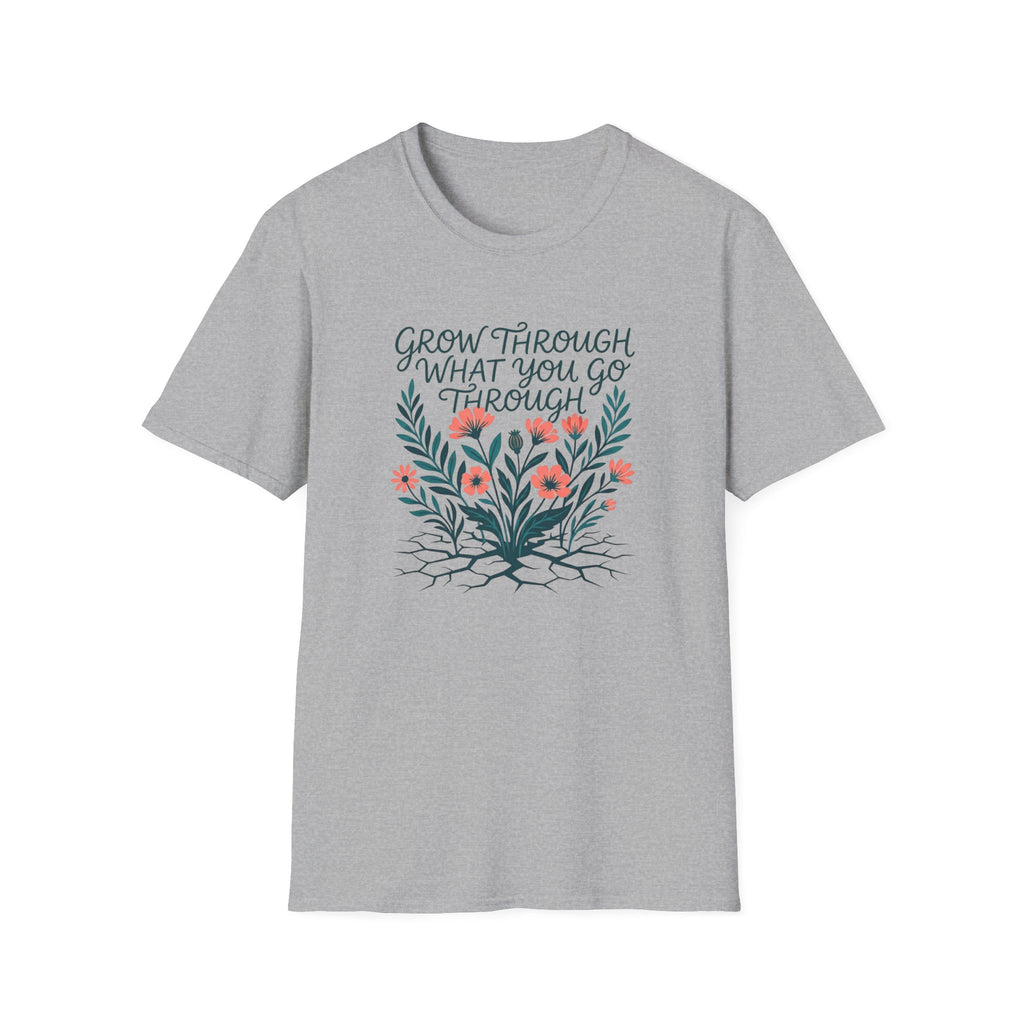 Grow Through What You Go Through T-Shirt (D3)