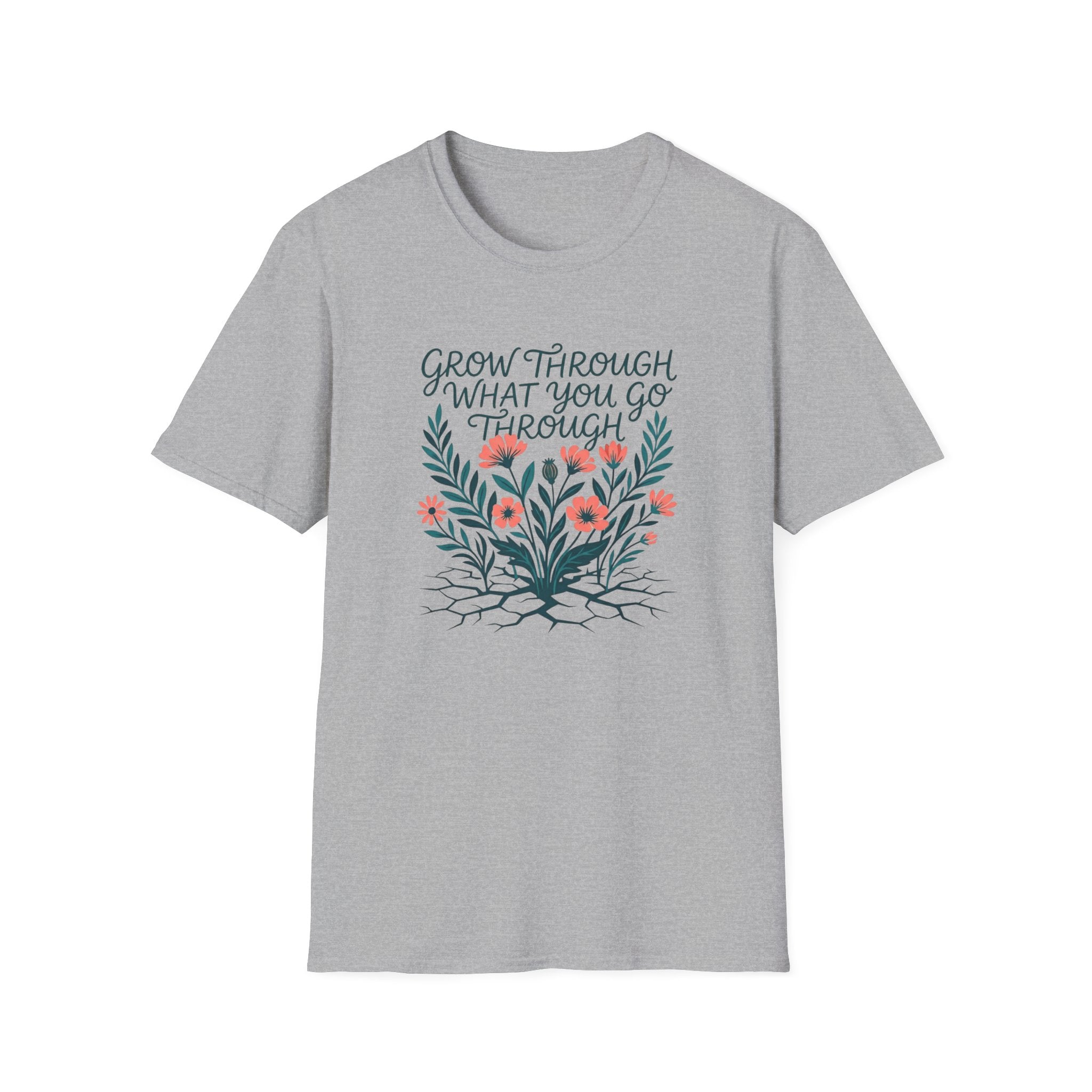 Grow Through What You Go Through T-Shirt (D3)