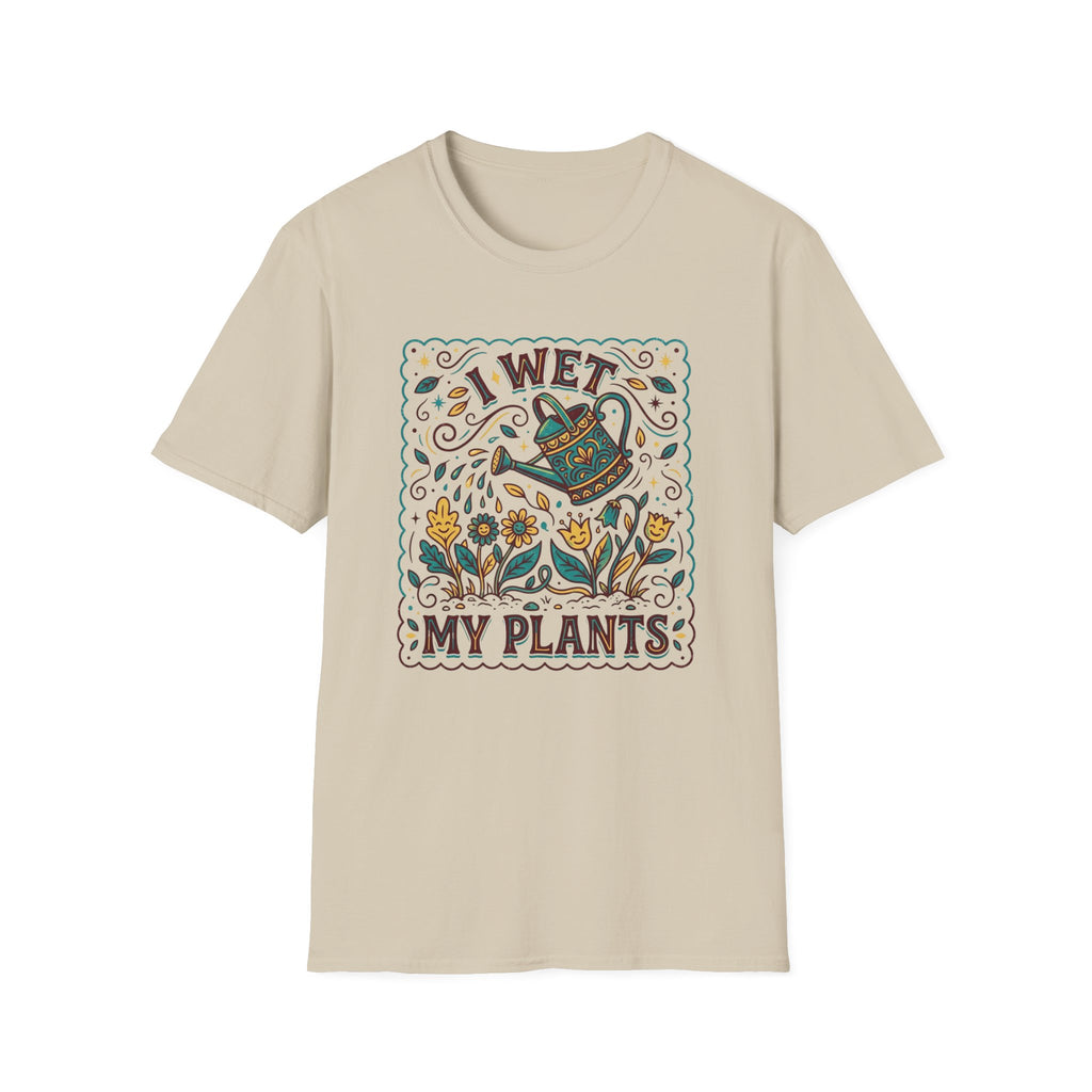 I Wet My Plants T-Shirt (D1)