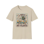 I Wet My Plants T-Shirt (D1)