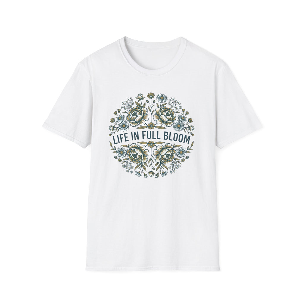 Life in Full Bloom T-Shirt (D1)
