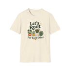 Let's Root for Each Other T-Shirt (D3)
