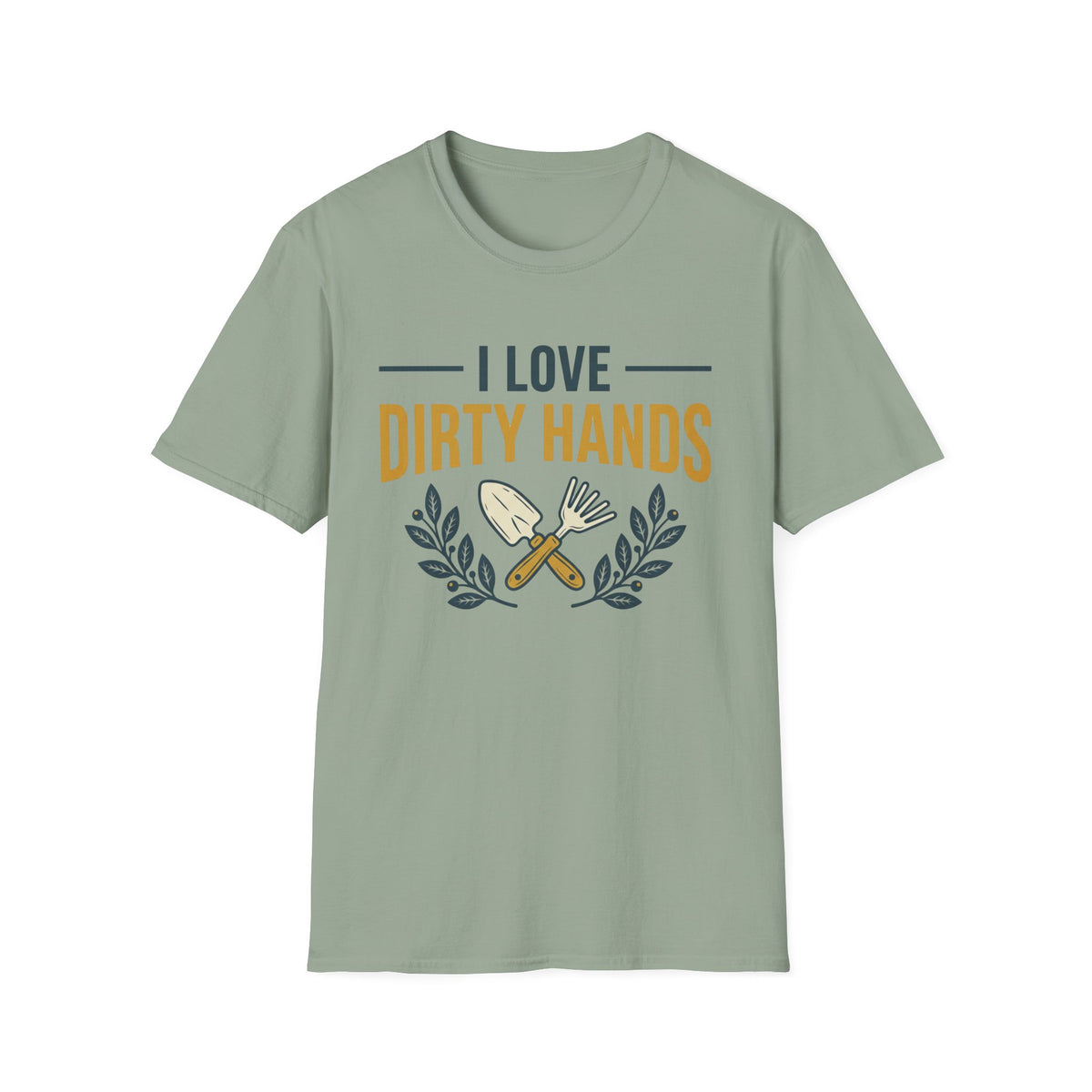 I Love Dirty Hands T-Shirt
