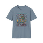 I Wet My Plants T-Shirt (D1)