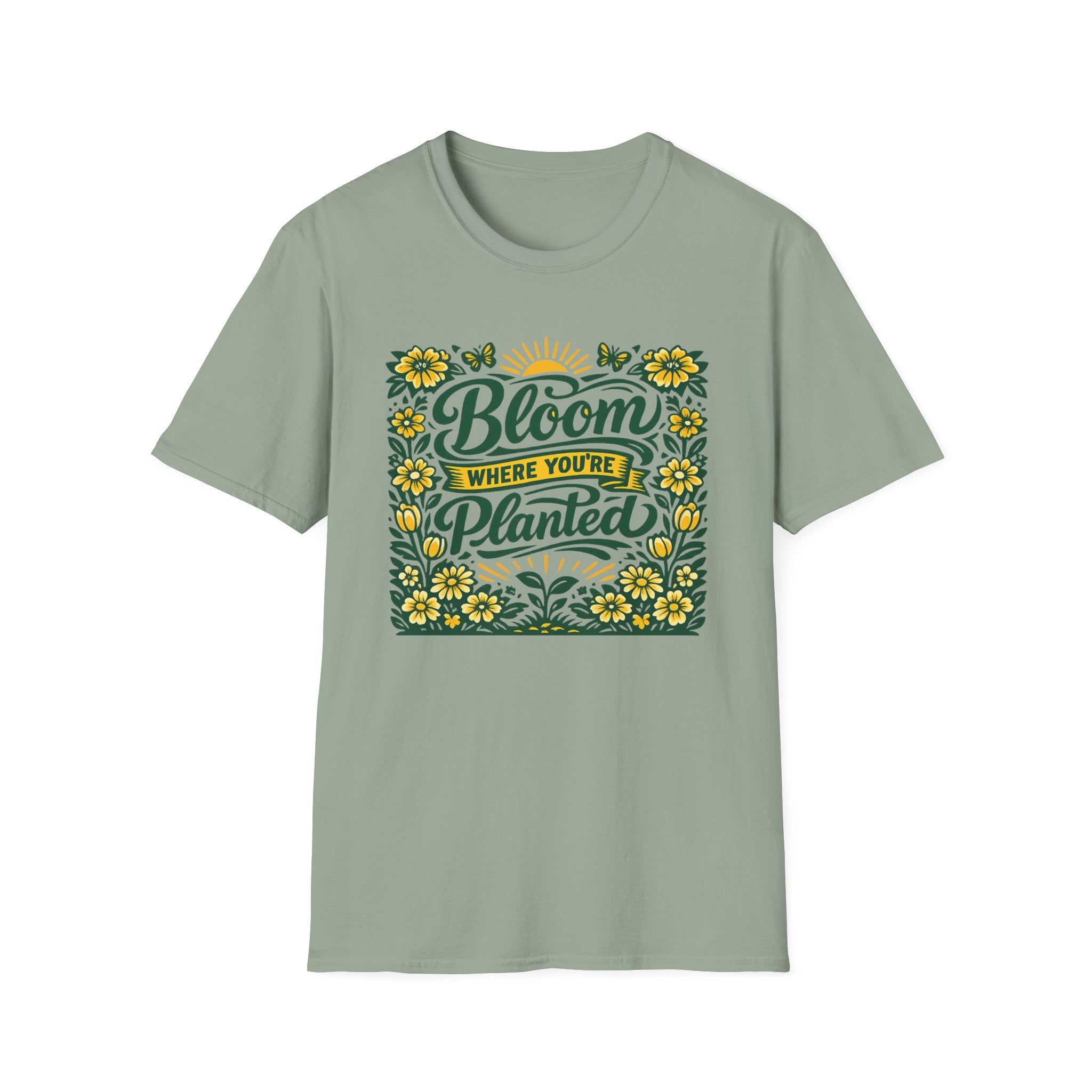 Bloom Where You're Planted T-Shirt (D1)
