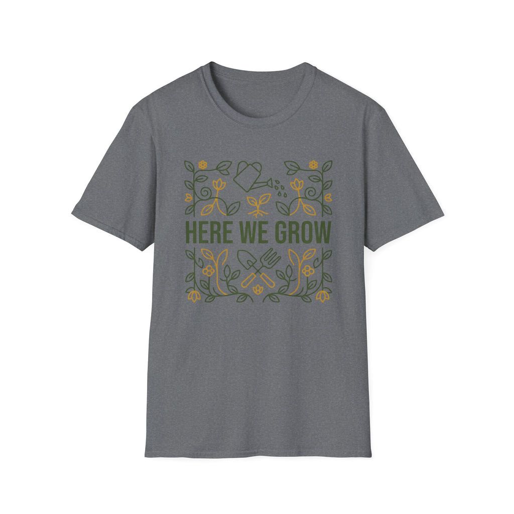 Here We Grow T-Shirt (D1)