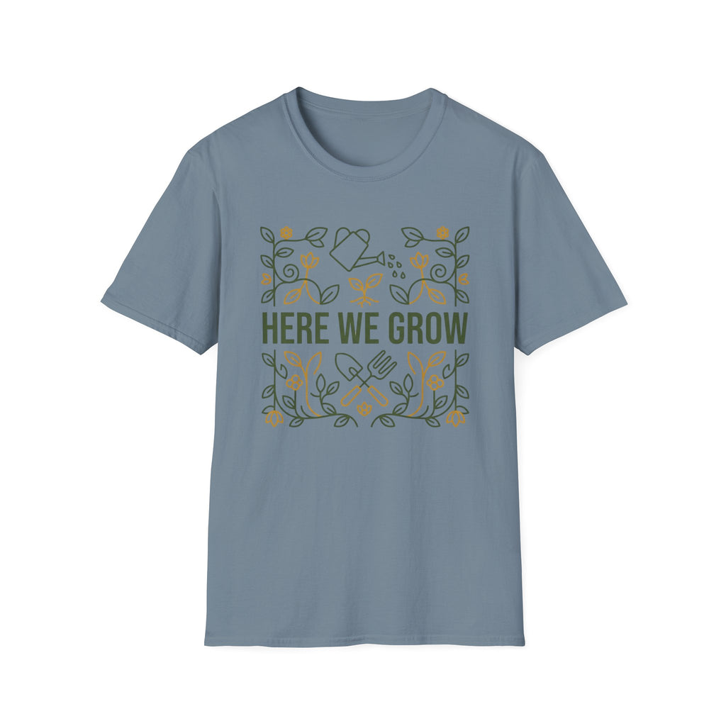 Here We Grow T-Shirt (D1)
