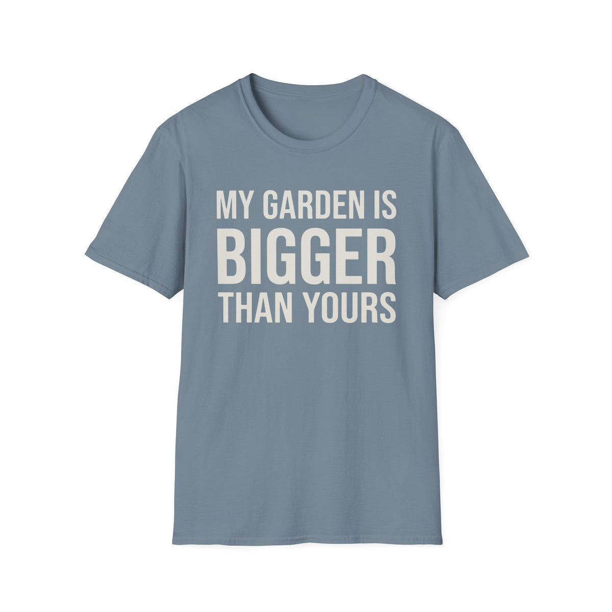 My Garden is Bigger T-Shirt