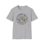 Living the Garden Life T-Shirt (D2)