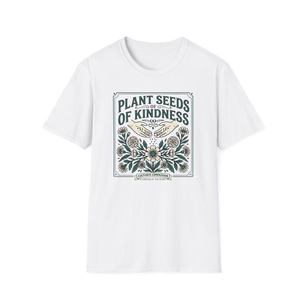 Plant Seeds of Kindness T-Shirt (D1)